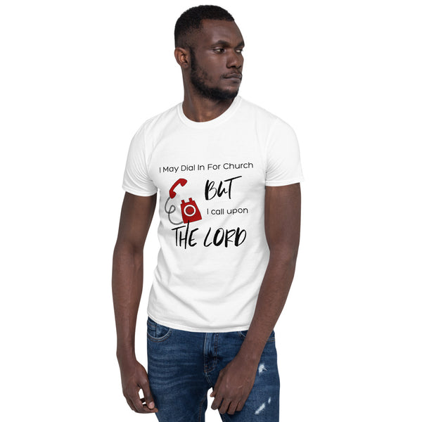 Call Upon the Lord - Short-Sleeve Unisex T-Shirt